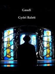 Gaudi(Győri Balett)